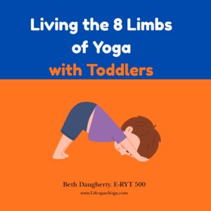Living the 8 Limbs of Yoga with Toddlers